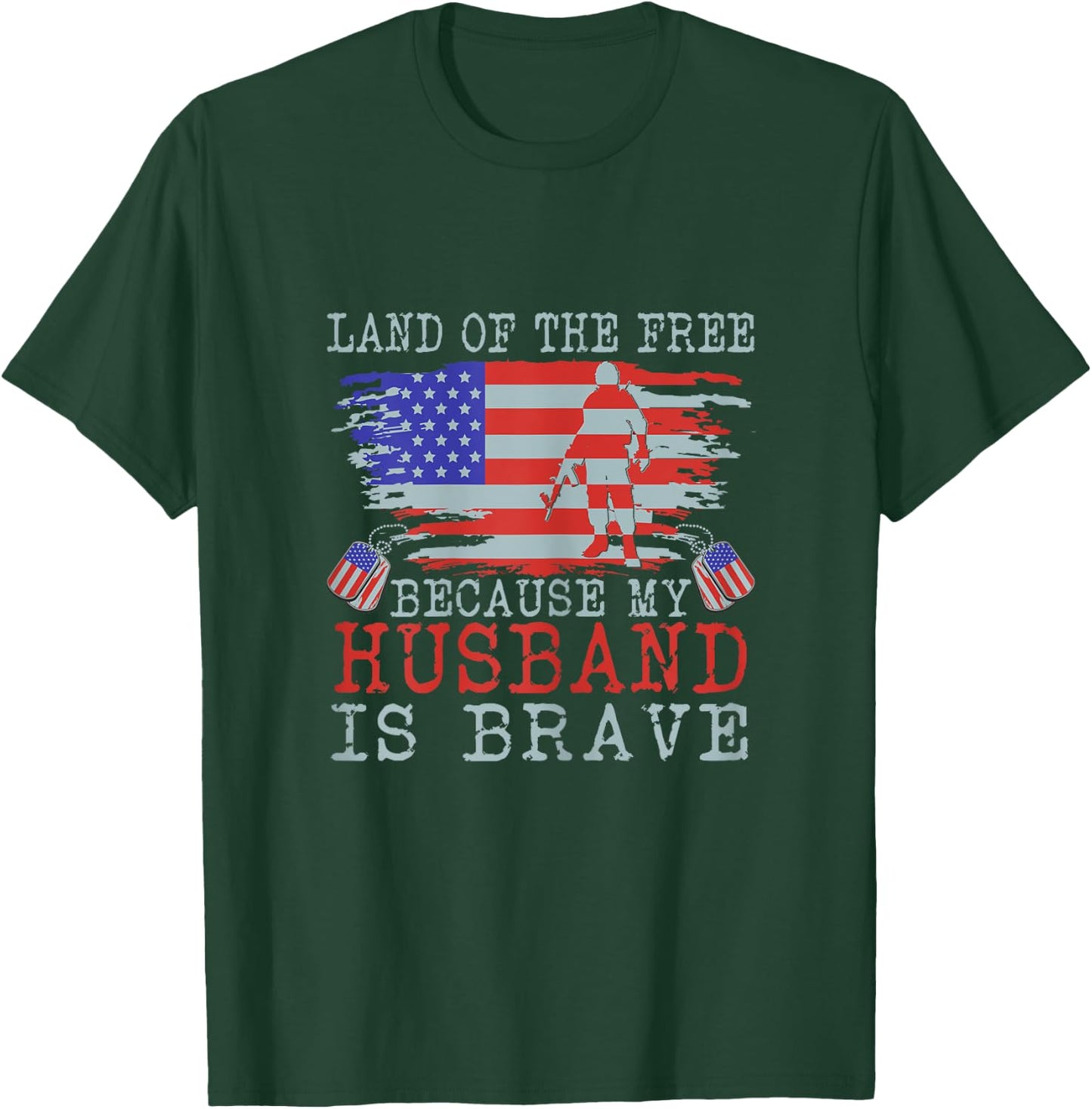 Land of The Free Because my Husband is Brave - Military Wife T-Shirt - T-Shirt | Forest