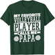 My Favorite Volleyball Player Calls Me Papa, Proud Dad T-Shirt - T-Shirt | Forest