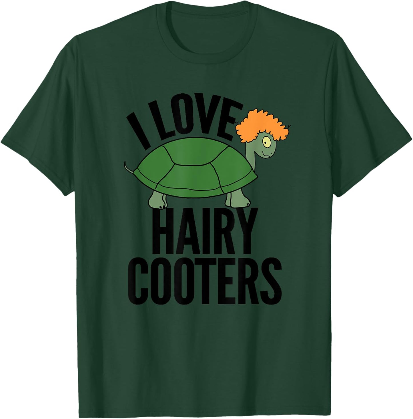 I Love Hairy Cooters Funny Turtle Reptile Gag Gift Shirt T-Shirt - T-Shirt | Forest