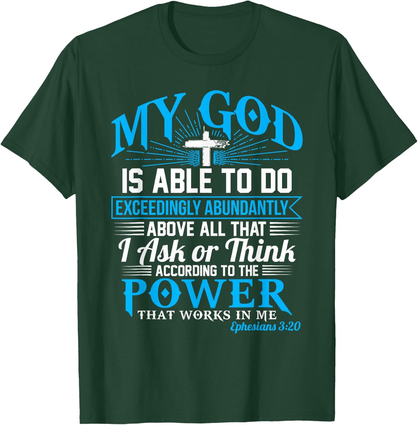 Exceedingly Abundantly Ephesians 3:20 Christian T-Shirt - T-Shirt | Forest