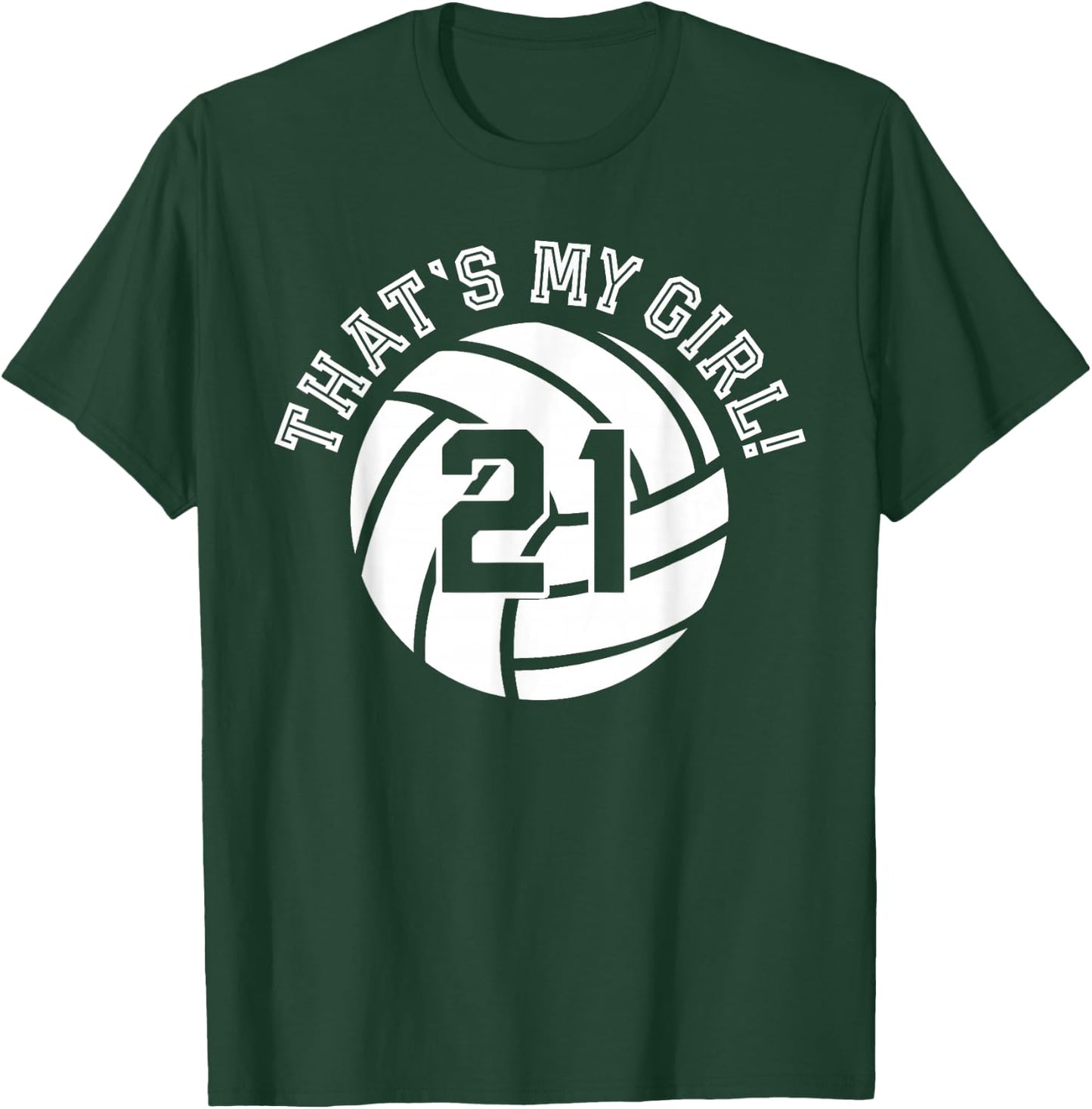 Unique That's My Girl #21 Volleyball Player Mom or Dad Gifts T-Shirt - T-Shirt | Forest
