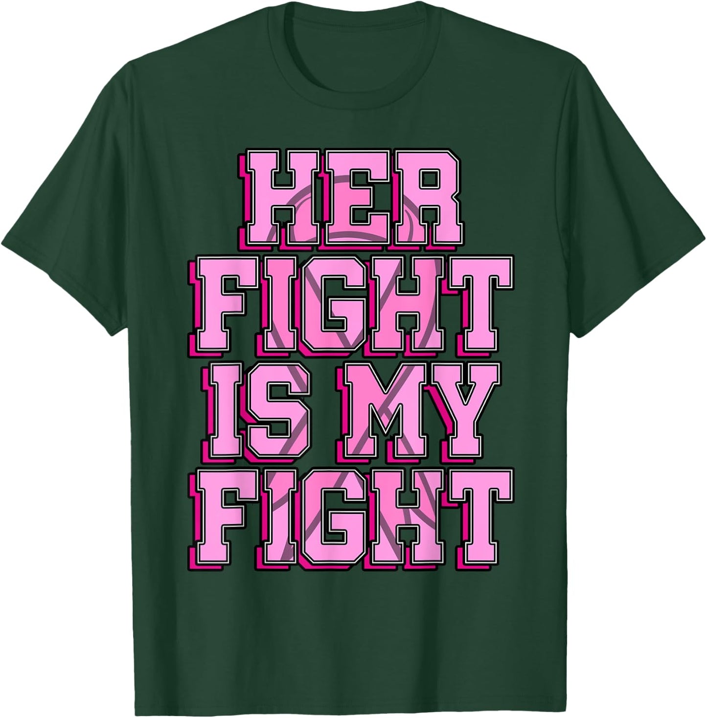 Her Fight Is My Fight Breast Cancer Shirt Chemotherapy Gift T-Shirt - T-Shirt | Forest