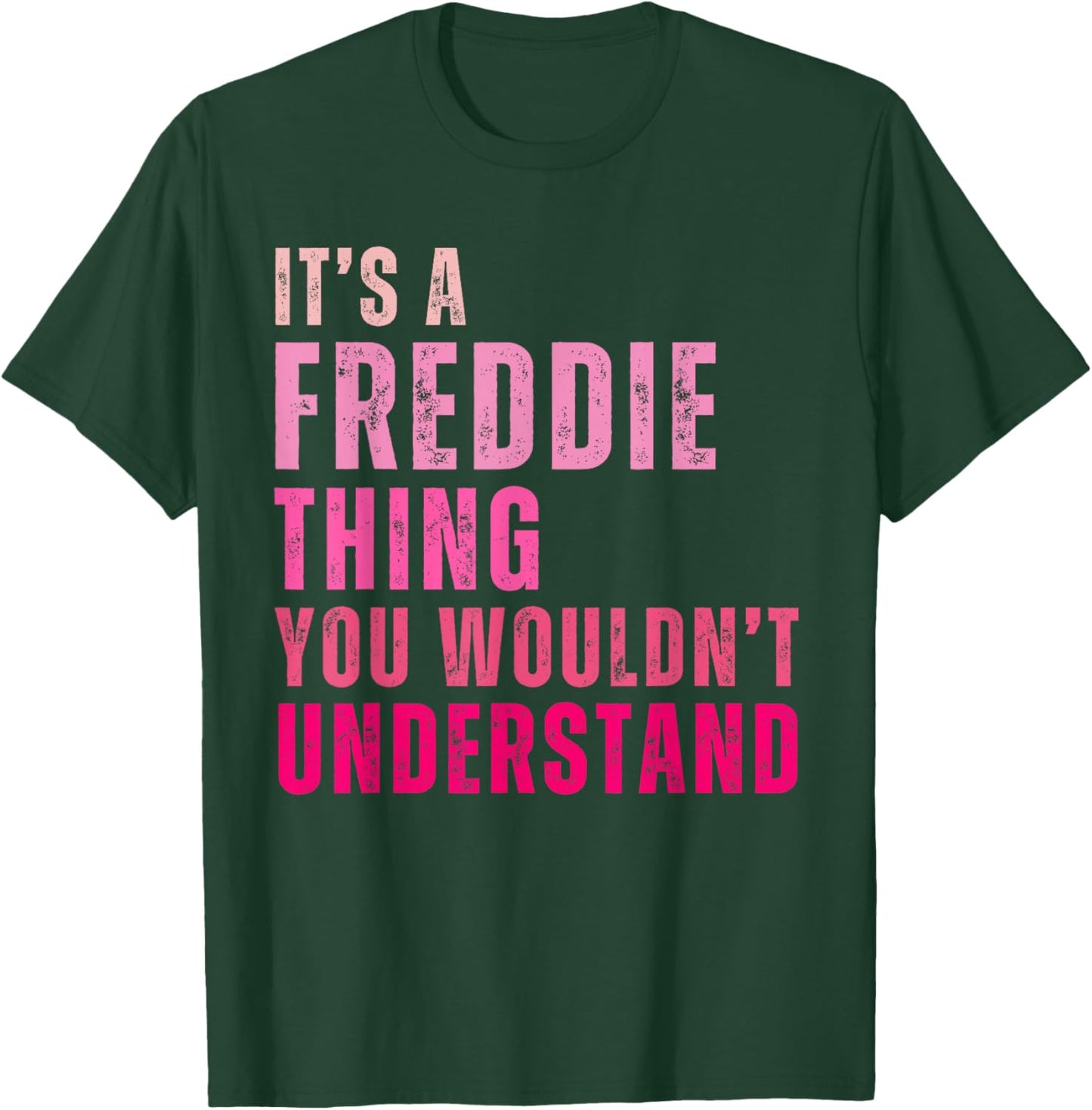It's A Freddie Thing You Wouldn't Understand Freddie Vintage T-Shirt - T-Shirt | Forest