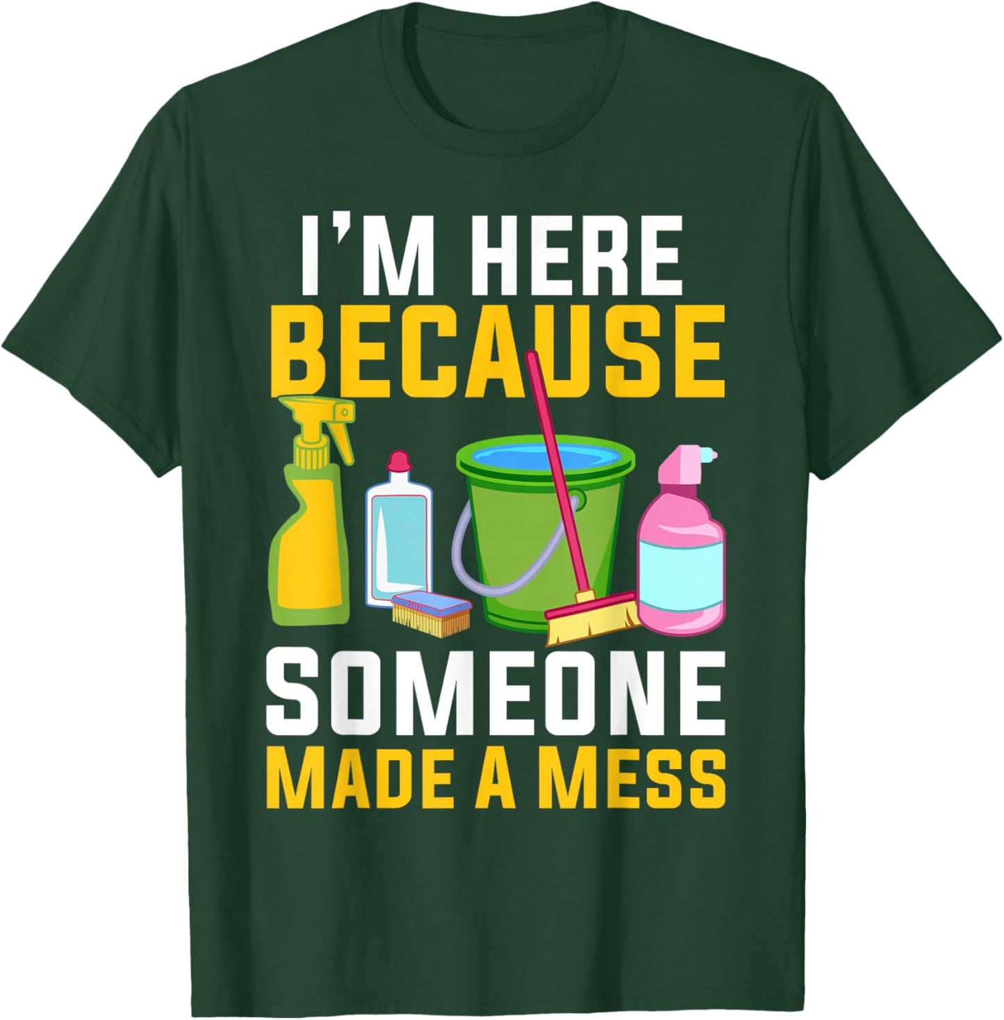 Funny Housekeeping Shirt Humor Cleaning Housekeeper T-Shirt - T-Shirt | Forest
