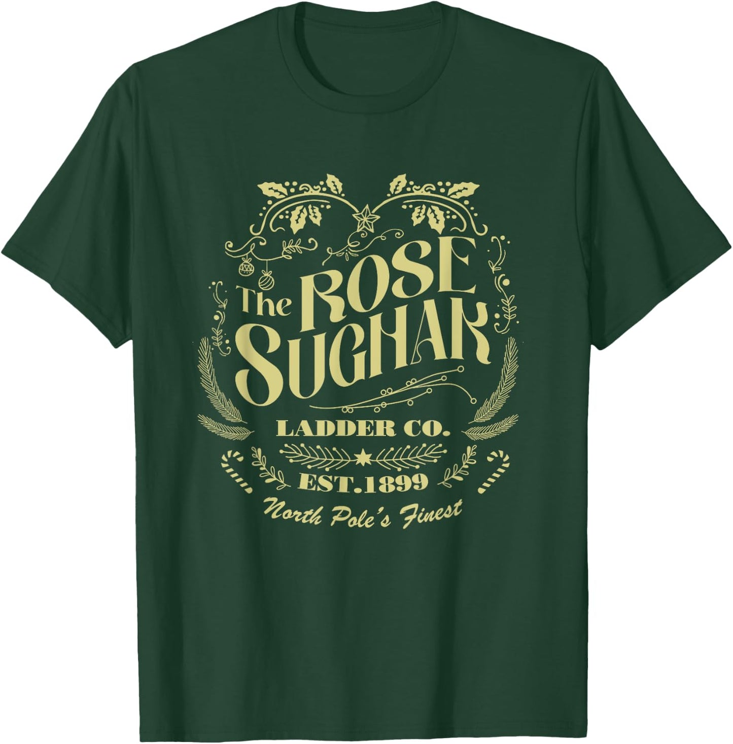 The Rose Suchak Ladder Company Since 1899 T-Shirt - T-Shirt | Forest