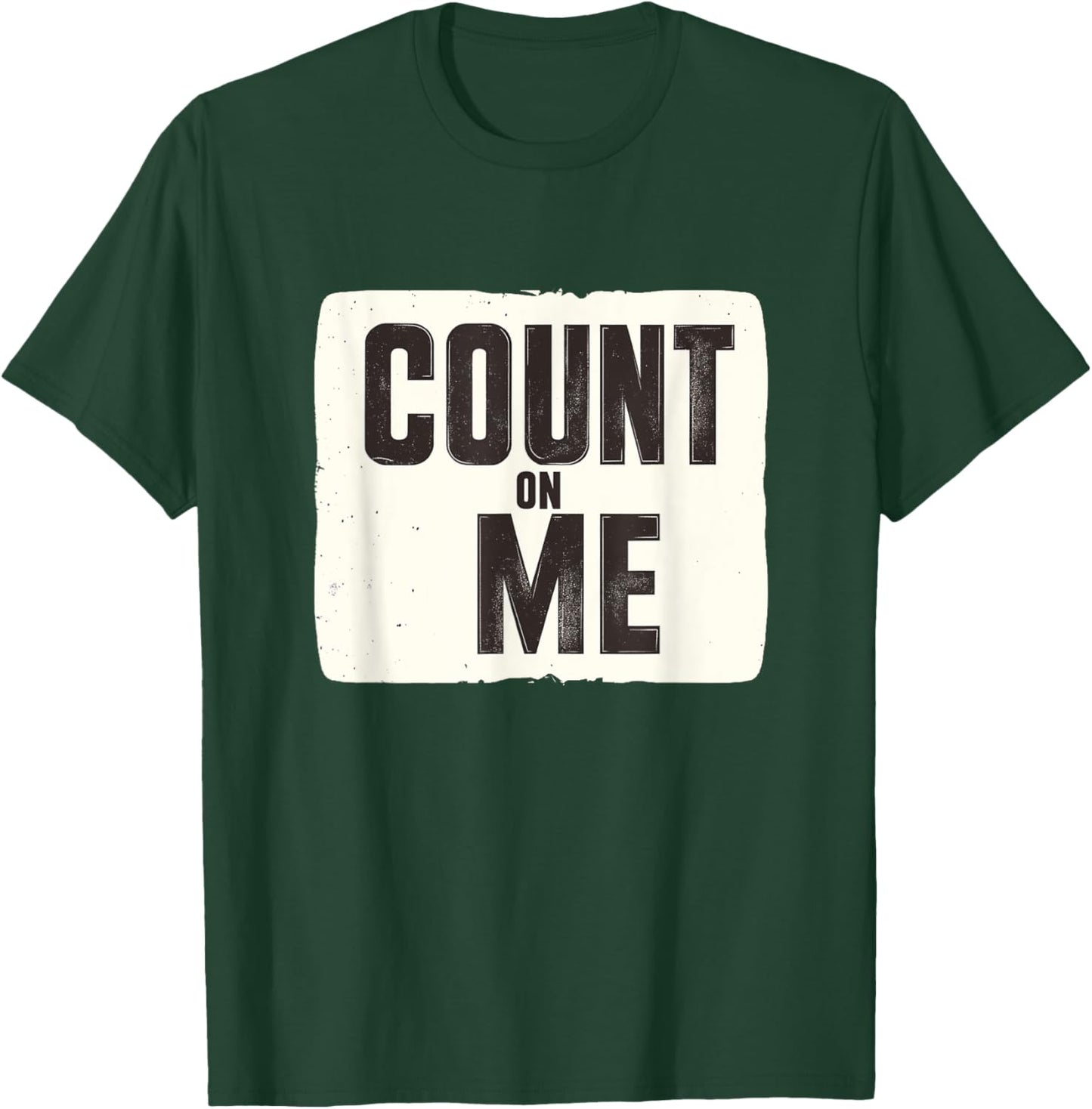 Cool Look with this Speech Costume for Count on me Lovers T-Shirt - T-Shirt | Forest