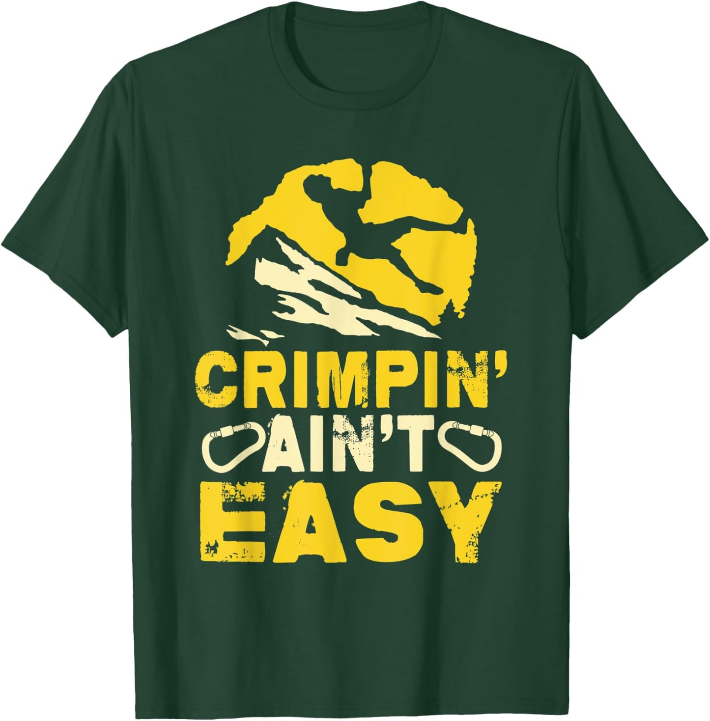 Crimpin' Ain't Easy Crimping Rock Climbing Funny T-Shirt - T-Shirt | Forest