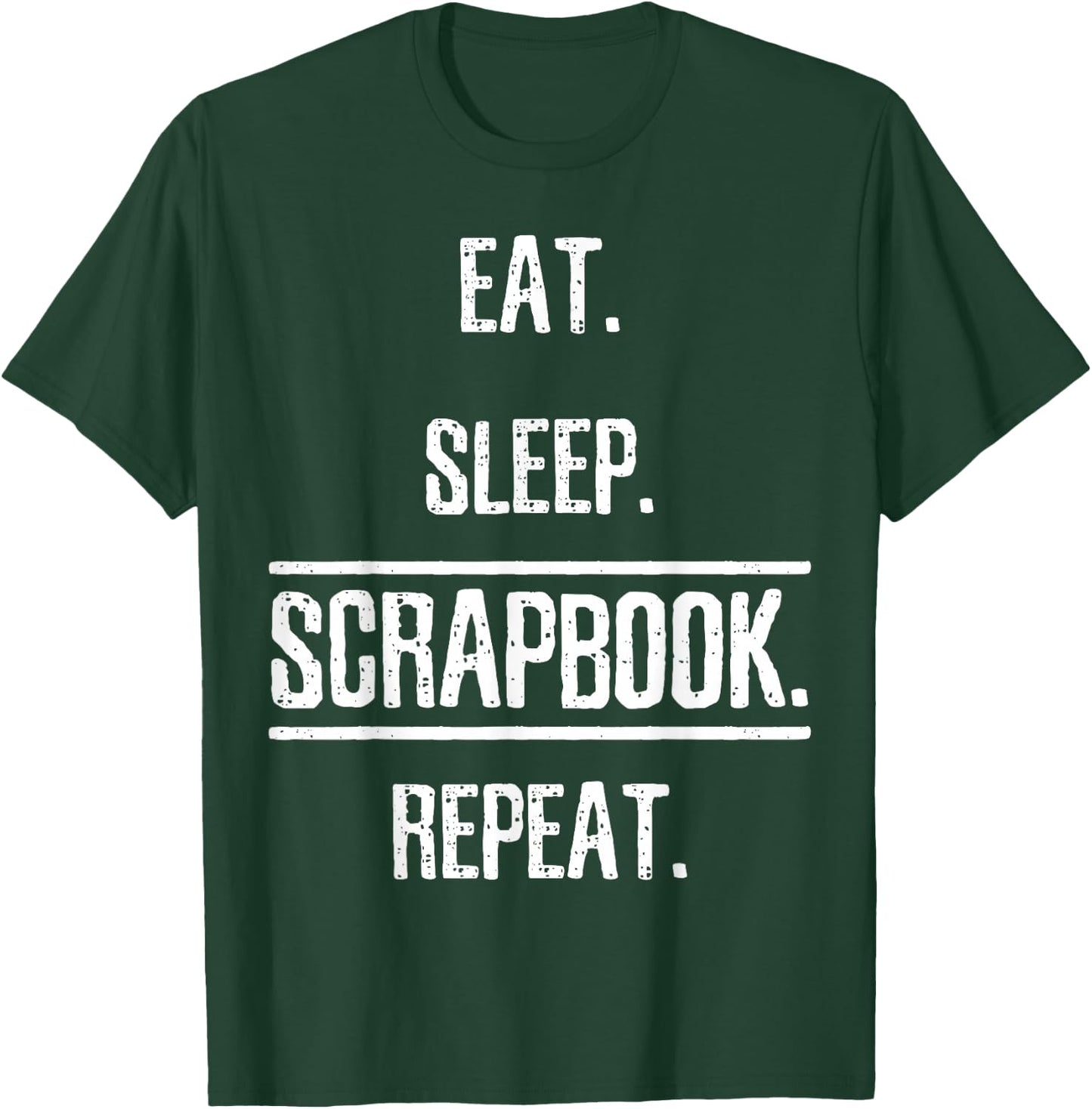 Eat Sleep Scrapbooking Scrapbook Gift T-Shirt - T-Shirt | Forest