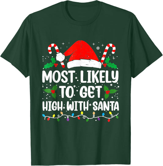 Retro Most Likely To Get High With Santa Christmas Funny T-Shirt - T-Shirt | Forest