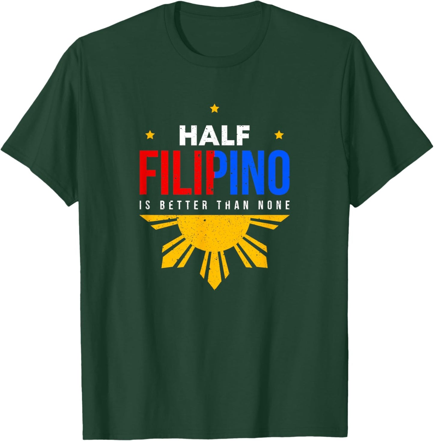 Half Filipino Design for Proud Pinoys T-Shirt - T-Shirt | Forest