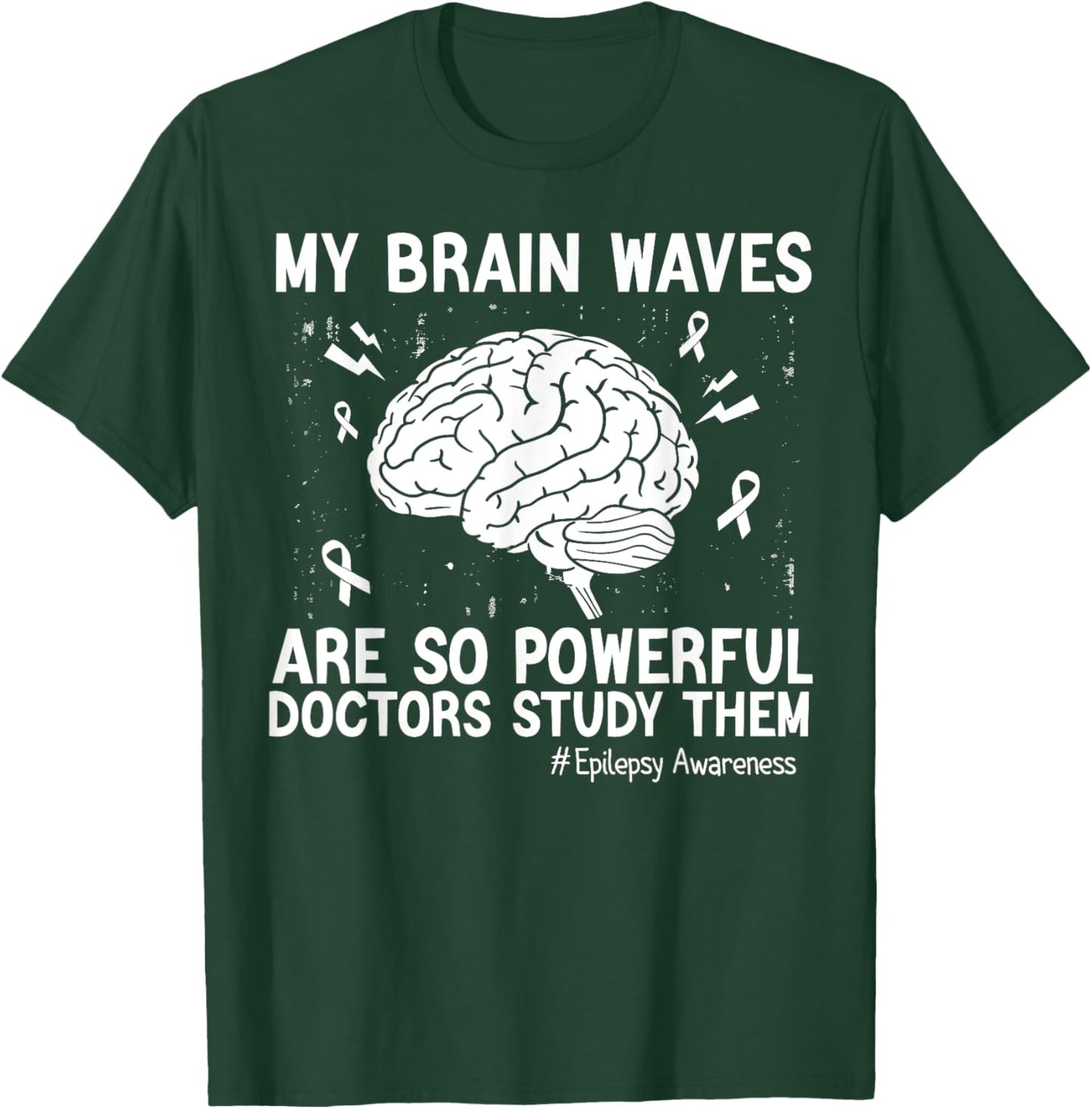 My Brain Waves Are So Powerful Doctors Study Them Men Women T-Shirt - T-Shirt | Forest