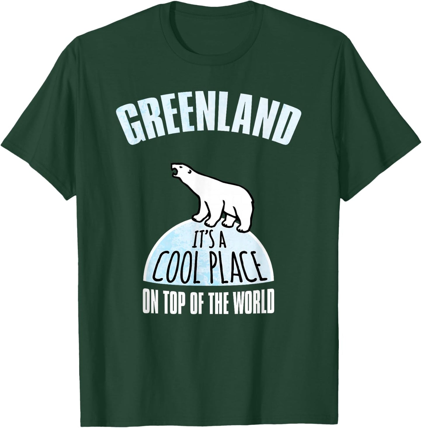 Greenland A Cool Place T-Shirt - T-Shirt | Forest