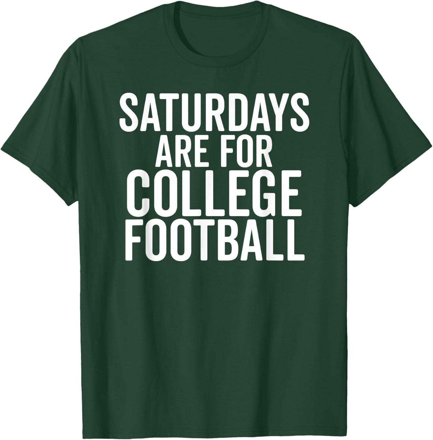 Saturdays are for College Football Sports Fan Matching Gift T-Shirt - T-Shirt | Forest