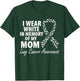 I Wear White In Memory Of My Mom Lung Cancer Awareness T-Shirt - T-Shirt | Forest