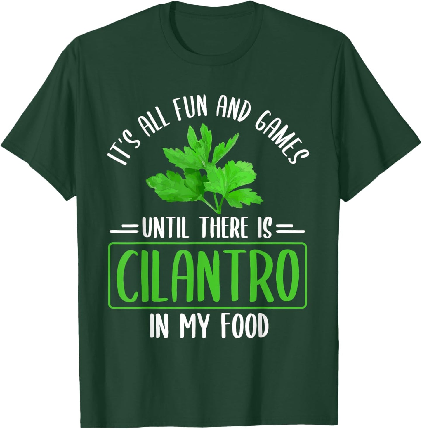 No Cilantro - Cilantro Hater - I Hate Cilantro T-Shirt - T-Shirt | Forest