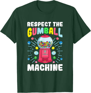 "Respect the Gumball Machine" Funny Gumball T-Shirt - T-Shirt | Forest