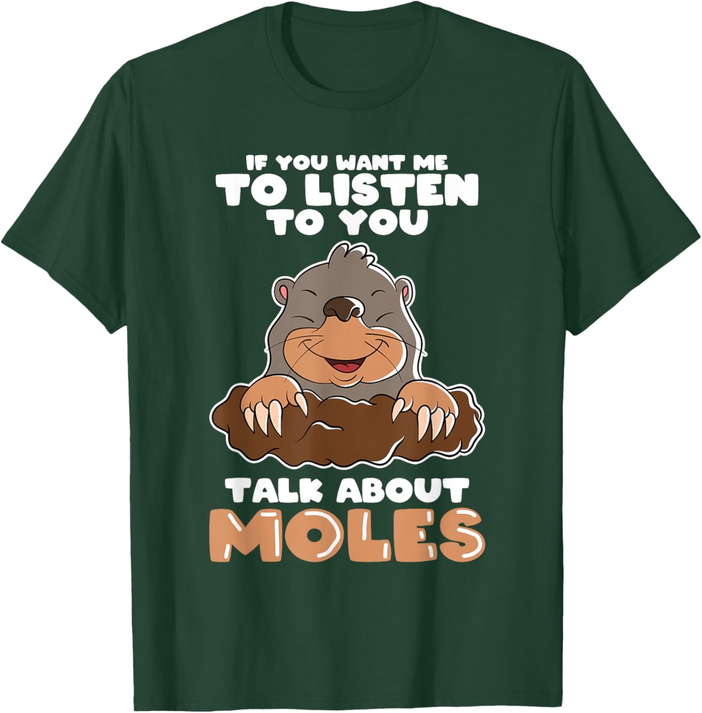 Mole Day Mole Hunter Cute Mole Funny Mole Talk about Mole T-Shirt - T-Shirt | Forest