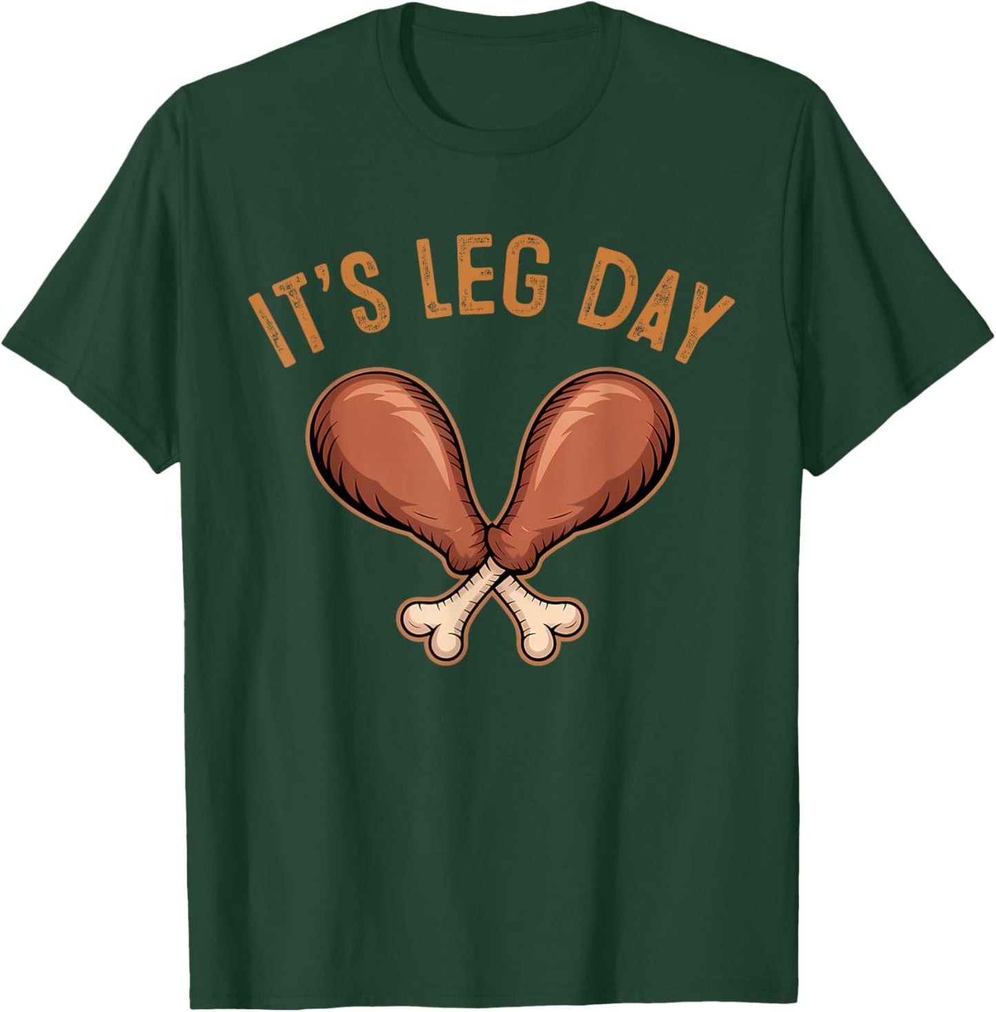 Funny Leg Day Chicken Drumstick Fitness Funny Thanksgiving T-Shirt - T-Shirt | Forest
