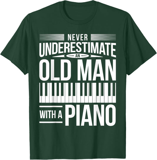 Piano Pianio Piano Player Grandpa Father Musician I Old Man T-Shirt - T-Shirt | Forest