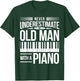 Piano Pianio Piano Player Grandpa Father Musician I Old Man T-Shirt - T-Shirt | Forest