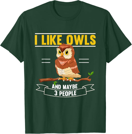 I Like Owls And Maybe 3 People Enthusiast Nocturnal Bird T-Shirt - T-Shirt | Forest