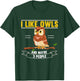 I Like Owls And Maybe 3 People Enthusiast Nocturnal Bird T-Shirt - T-Shirt | Forest