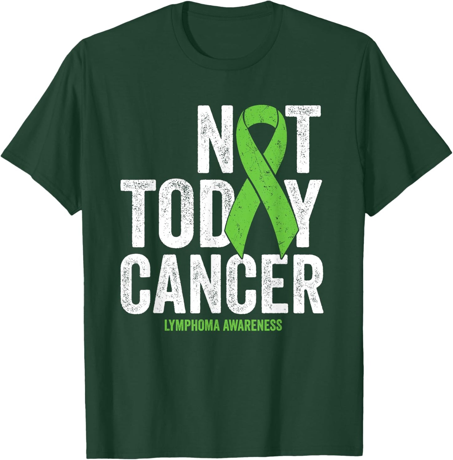 Non Hodgkins Lymphoma Not Today Lime Green Awareness Ribbon T-Shirt - T-Shirt | Forest