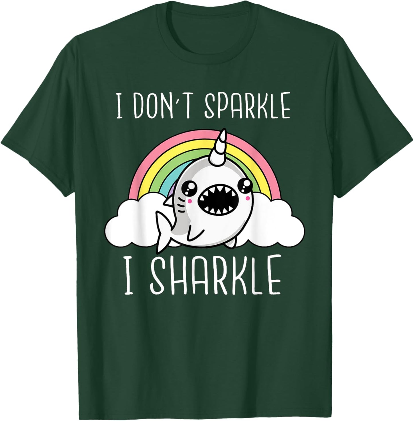 Shark Unicorn I Don't Sparkle I Sharkle Funny Shark Lover T-Shirt - T-Shirt | Forest