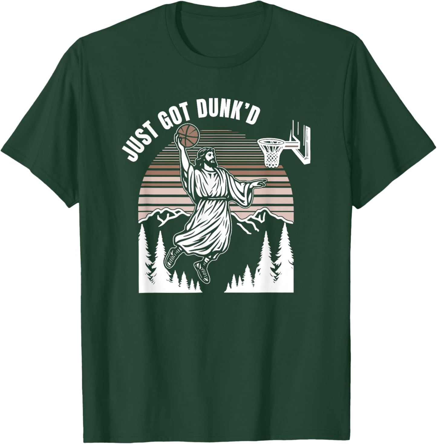 Just Got Dunked, Funny Jesus Basketball T-Shirt - T-Shirt | Forest
