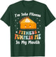 I'm Into Fitness Pumpkin Pie In My Mouth Funny Thanksgiving T-Shirt - T-Shirt | Forest