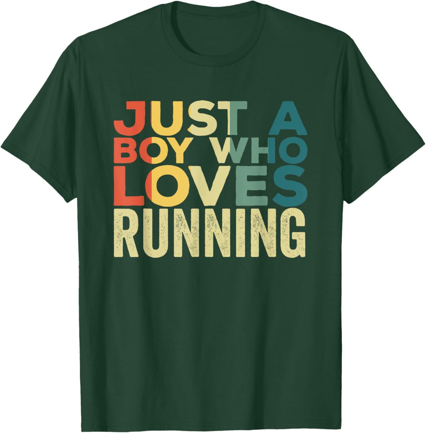 Just A Boy Who Loves Running Apparel Run Quote Marathon T-Shirt - T-Shirt | Forest