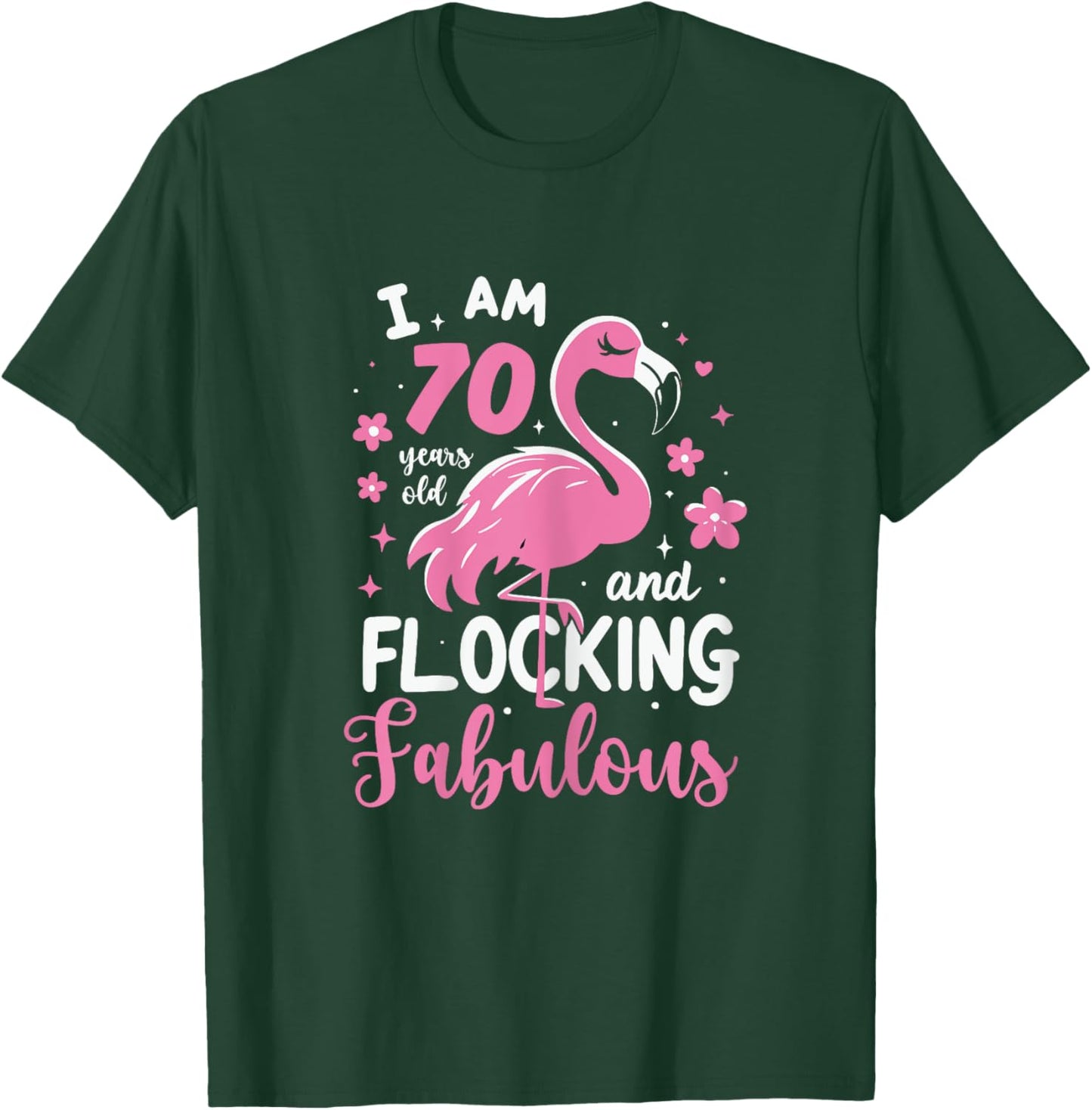 70 Years Old Flocking Fabulous 70th Birthday Flamingo T-Shirt - T-Shirt | Forest
