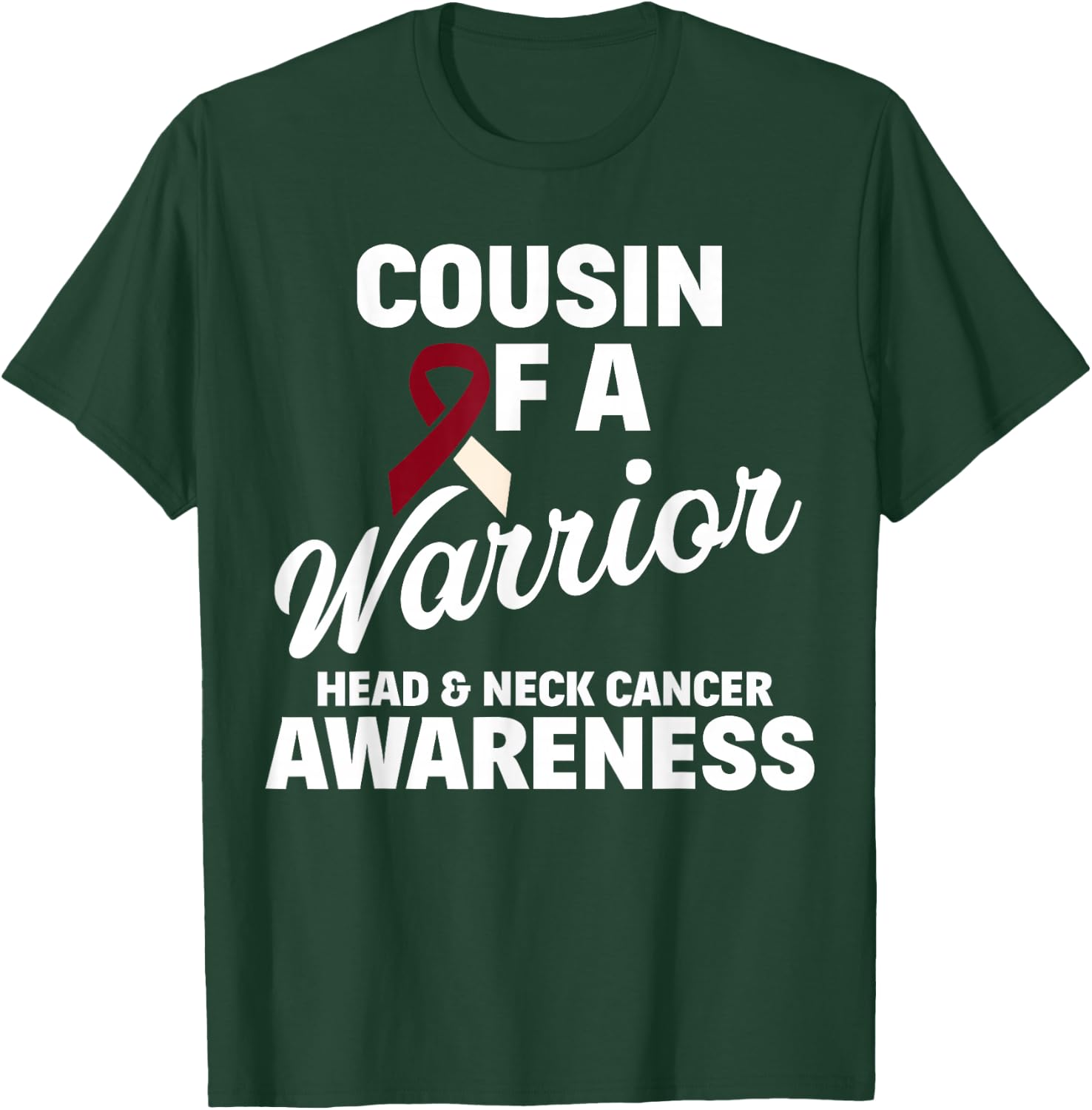 Oral Head & Neck Cancer Awareness Cousin Of A Warrior T-Shirt - T-Shirt | Forest
