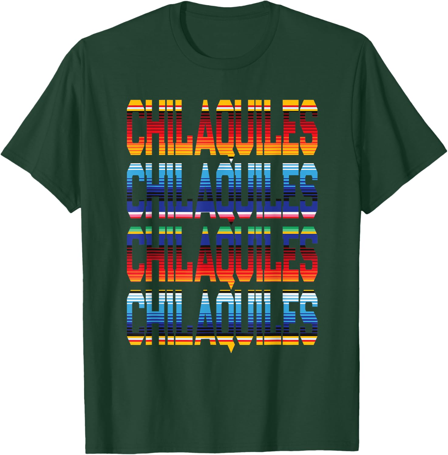Mexican Food Love Chilaquiles Serape Colored Cinco De Mayo T-Shirt - T-Shirt | Forest