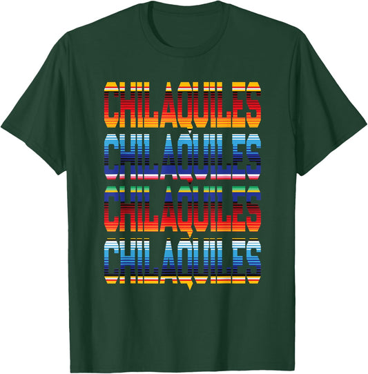 Mexican Food Love Chilaquiles Serape Colored Cinco De Mayo T-Shirt - T-Shirt | Forest