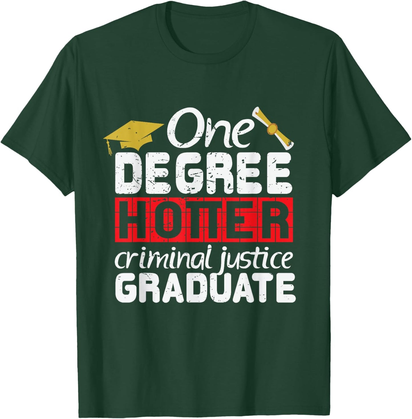 Graduation Criminal Justice Major Graduate Shirt Gift T-Shirt - T-Shirt | Forest
