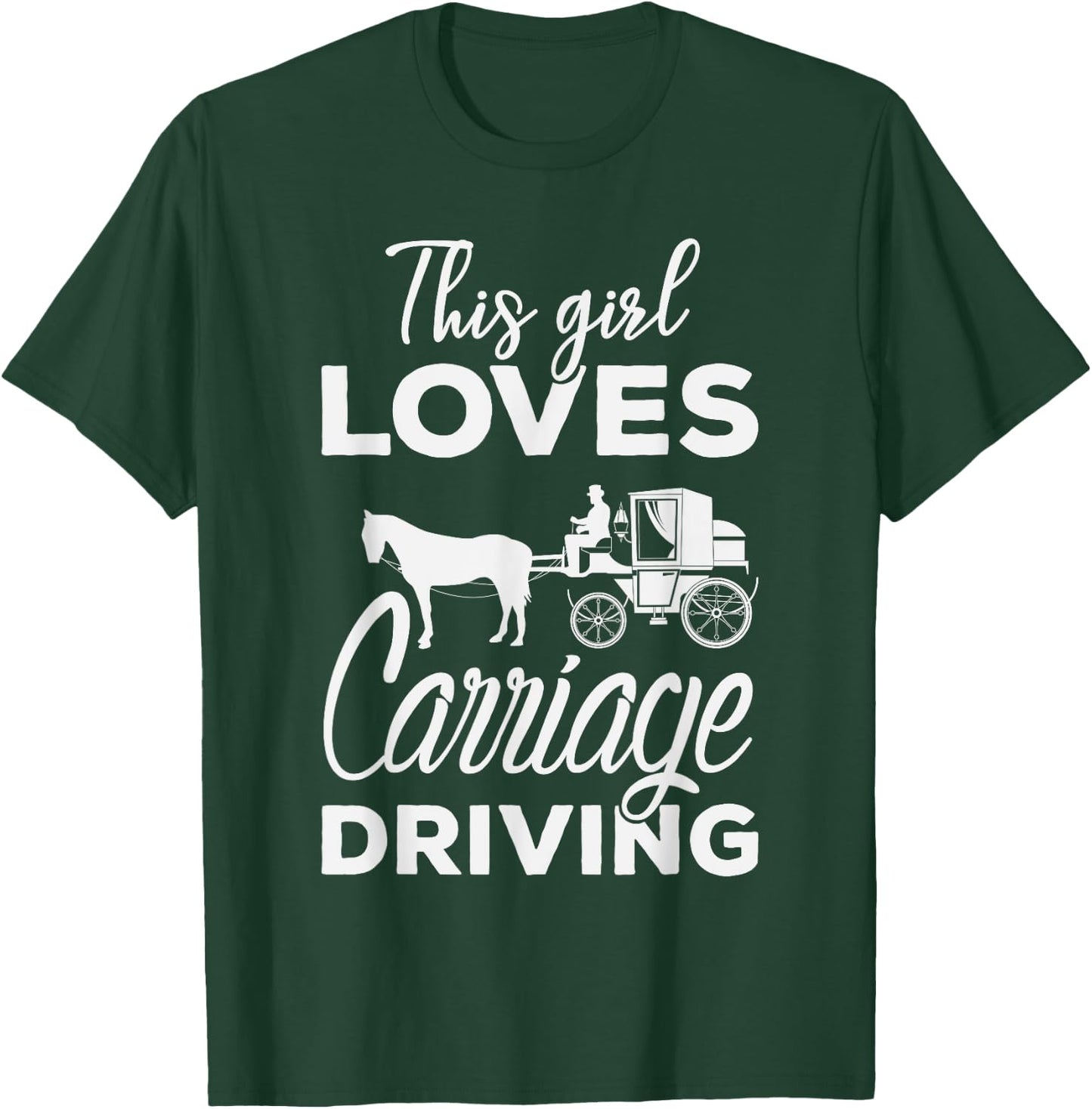 This girl loves Carriage Driving Funny Horse & Driving T-Shirt - T-Shirt | Forest