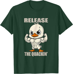 Release The Quackin Duck Gym Weightlifting Bodybuilder Lover T-Shirt - T-Shirt | Forest