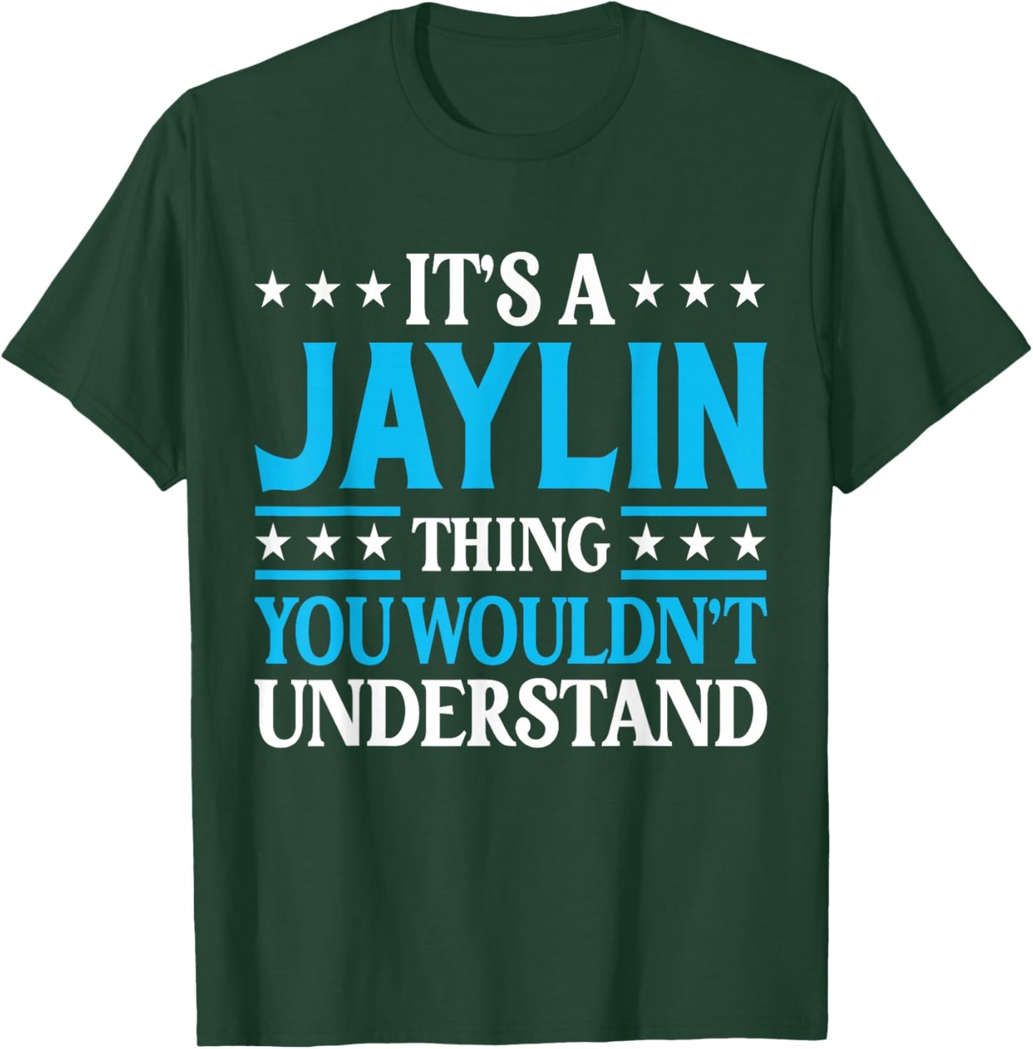 Jaylin Thing Wouldn't Understand Personal Name Jaylin T-Shirt - T-Shirt | Forest