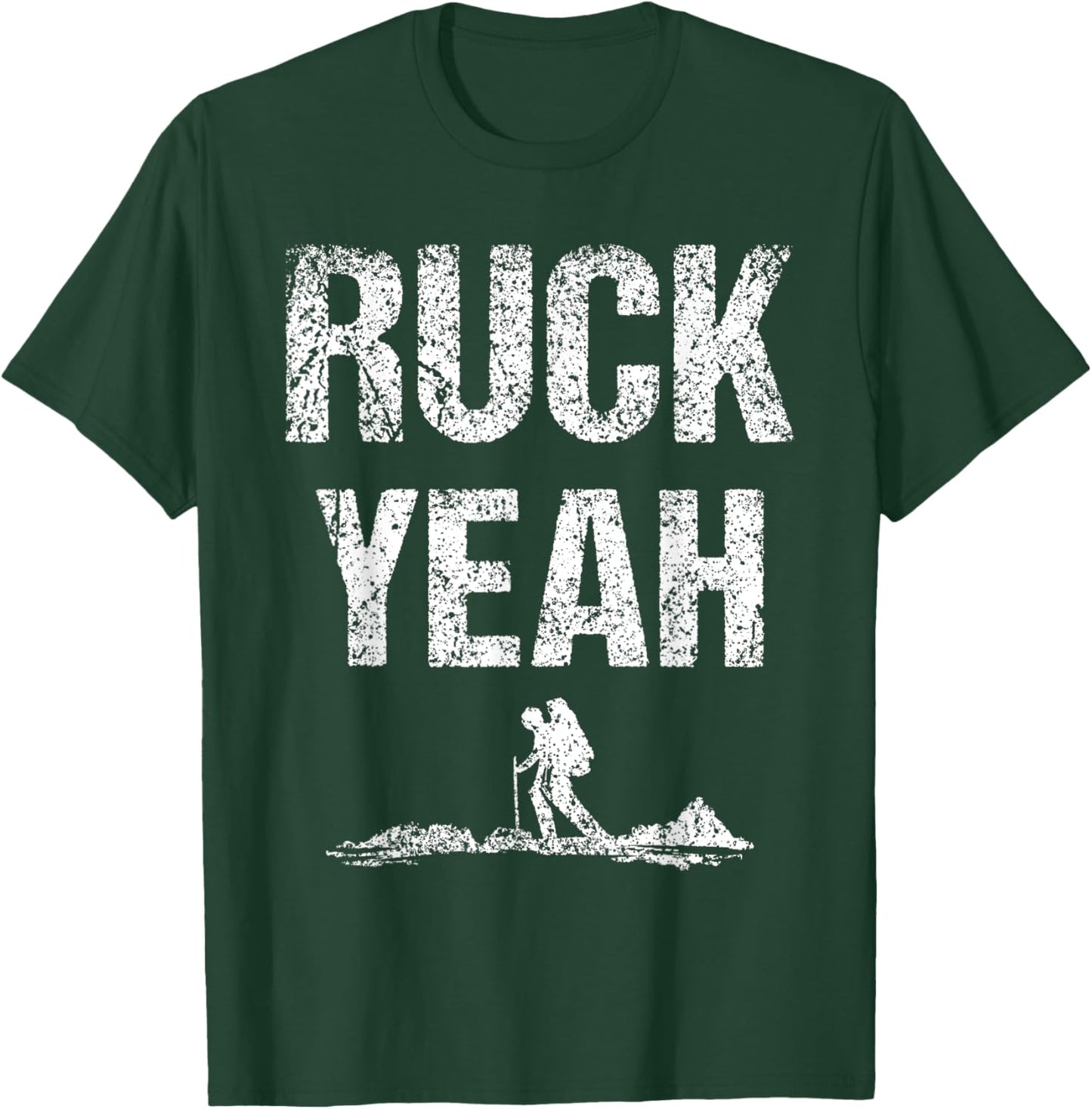 Ruck Yeah Workout Rucksack Backpack Rucking T-Shirt - T-Shirt | Forest