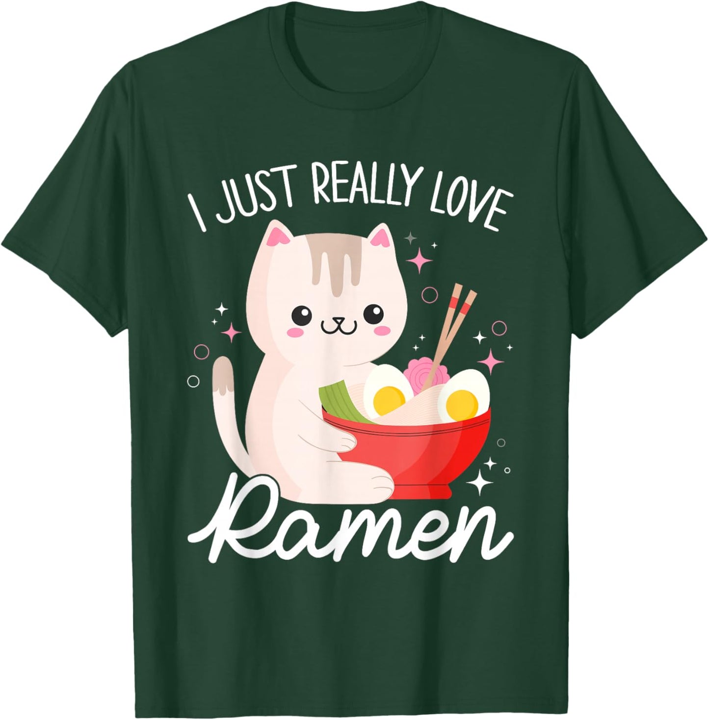 I Just Really Love Ramen Cat Anime Kawaii Otaku Clothing T-Shirt - T-Shirt | Forest