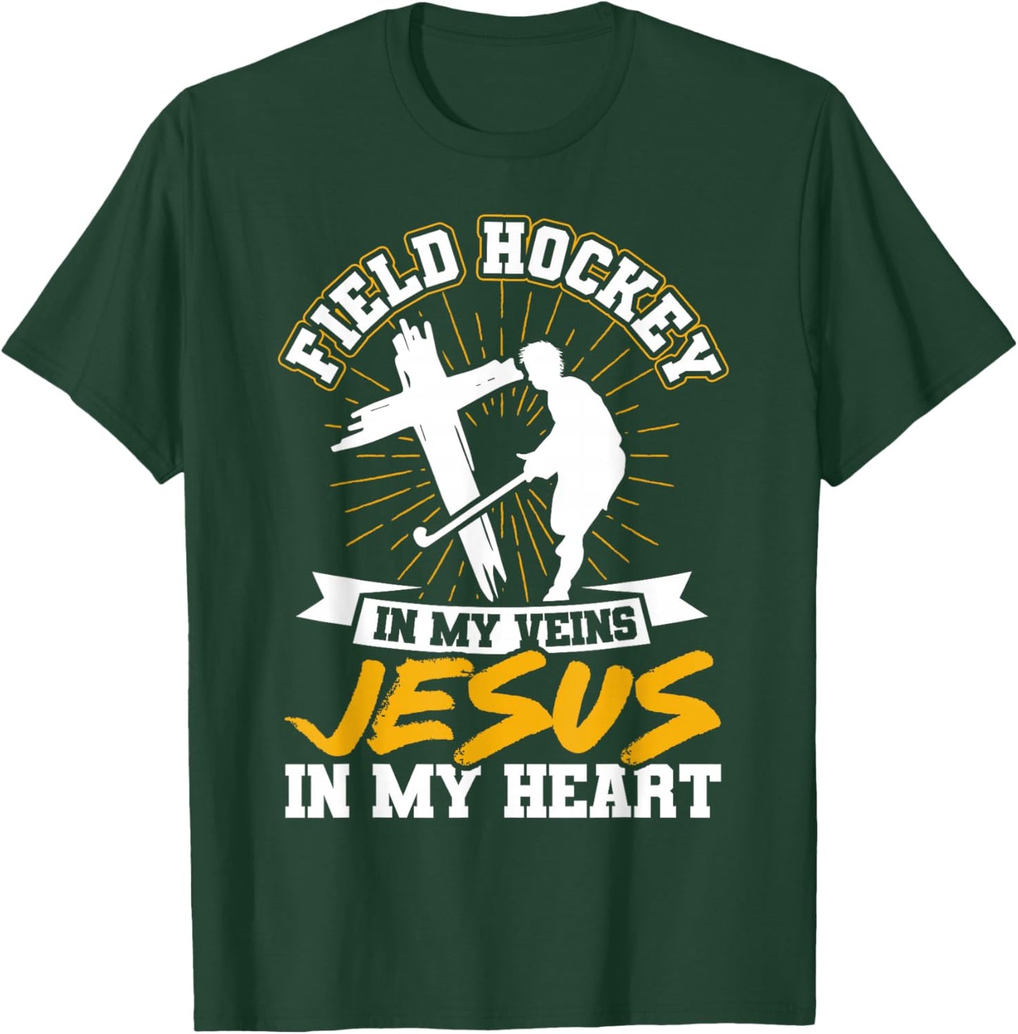 Field Hockey Field Hockey In My Veins Jesus In My Heart T-Shirt - T-Shirt | Forest