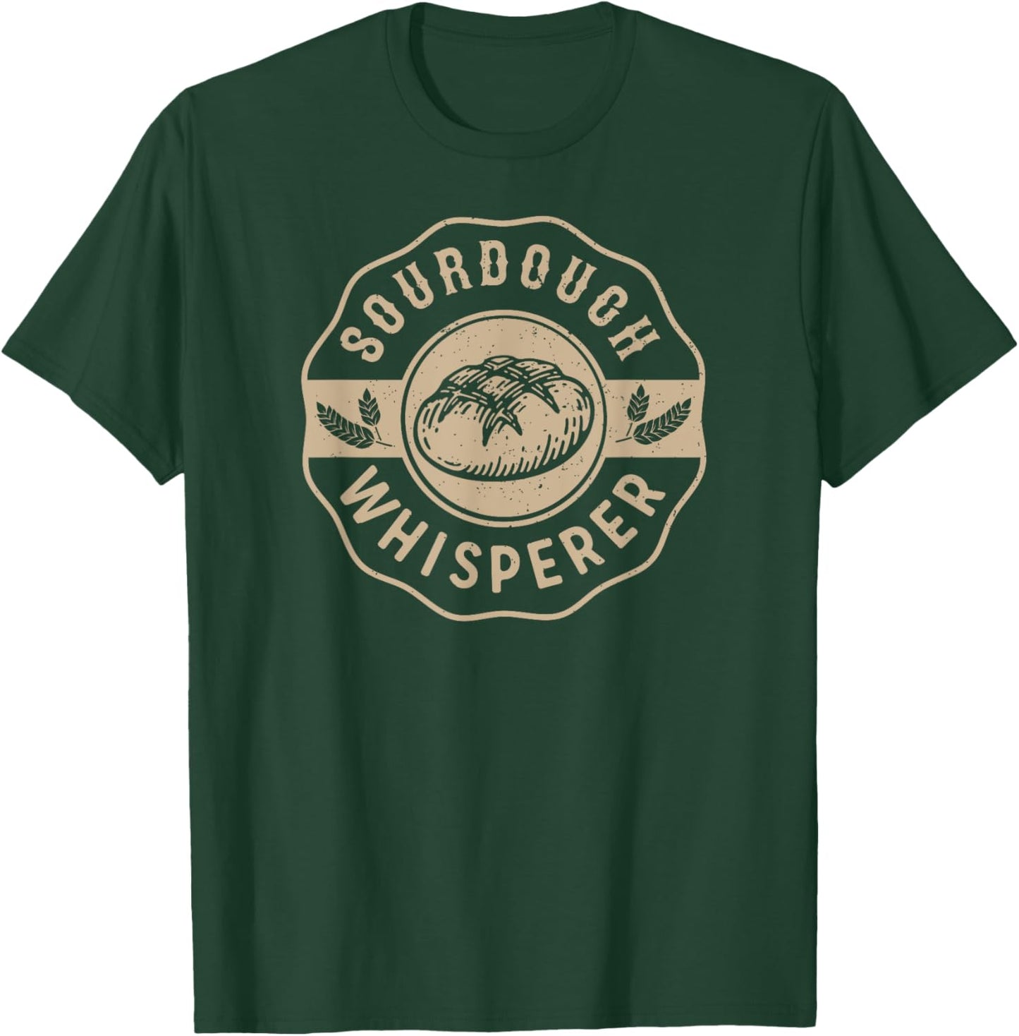 Sourdough Whisperer Homemade Bread Baker Bakery Flour Baking T-Shirt - T-Shirt | Forest