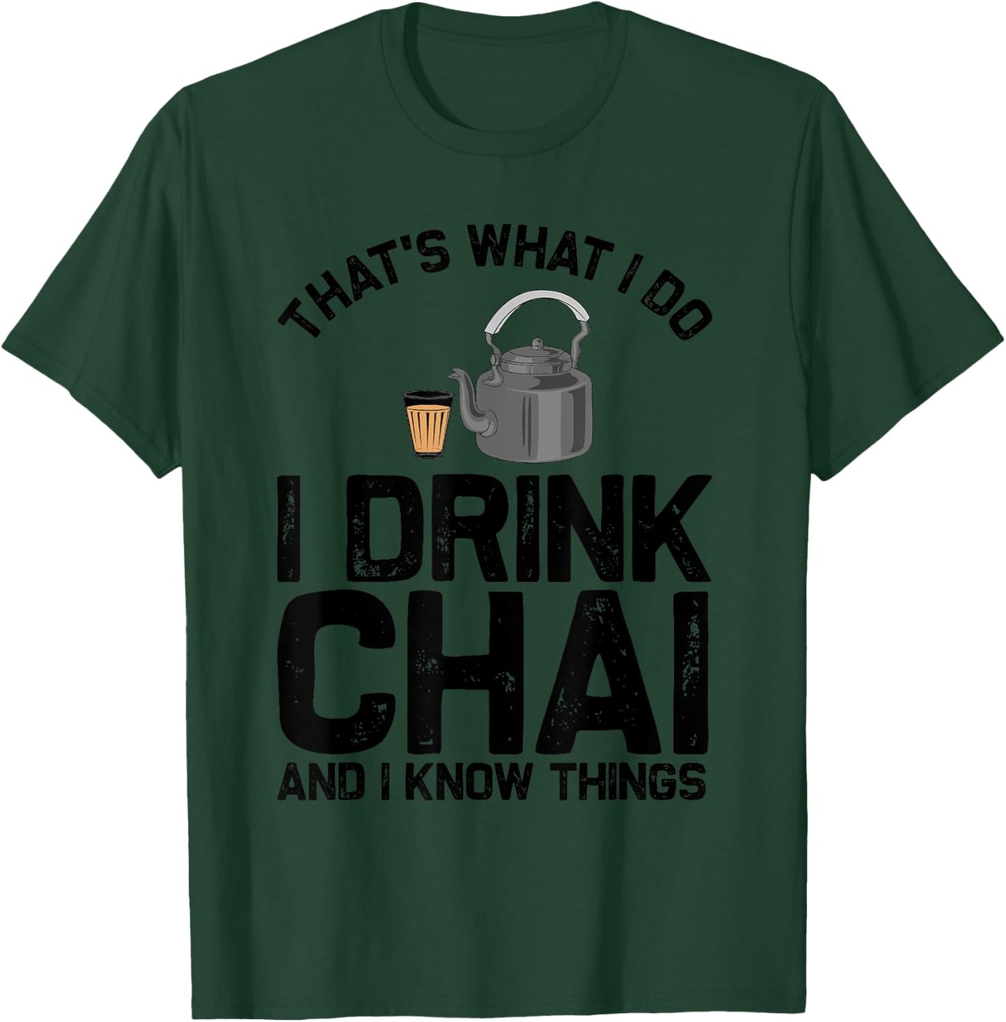 Funny Tea Lovers Gift Indian Desi Men Women Chai Drinker T-Shirt - T-Shirt | Forest