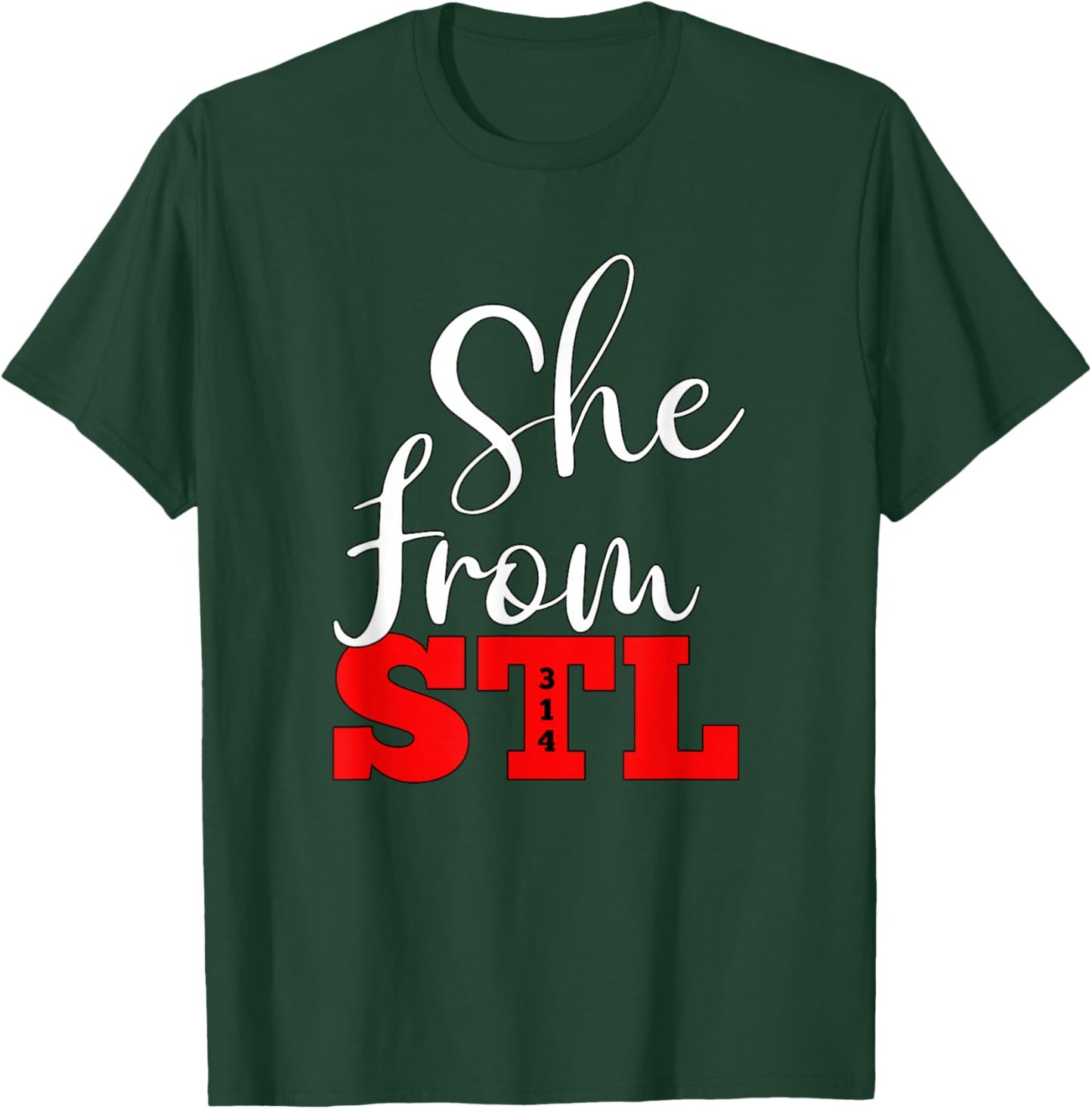 She is From STL 314 St. Louis Missouri T-Shirt - T-Shirt | Forest