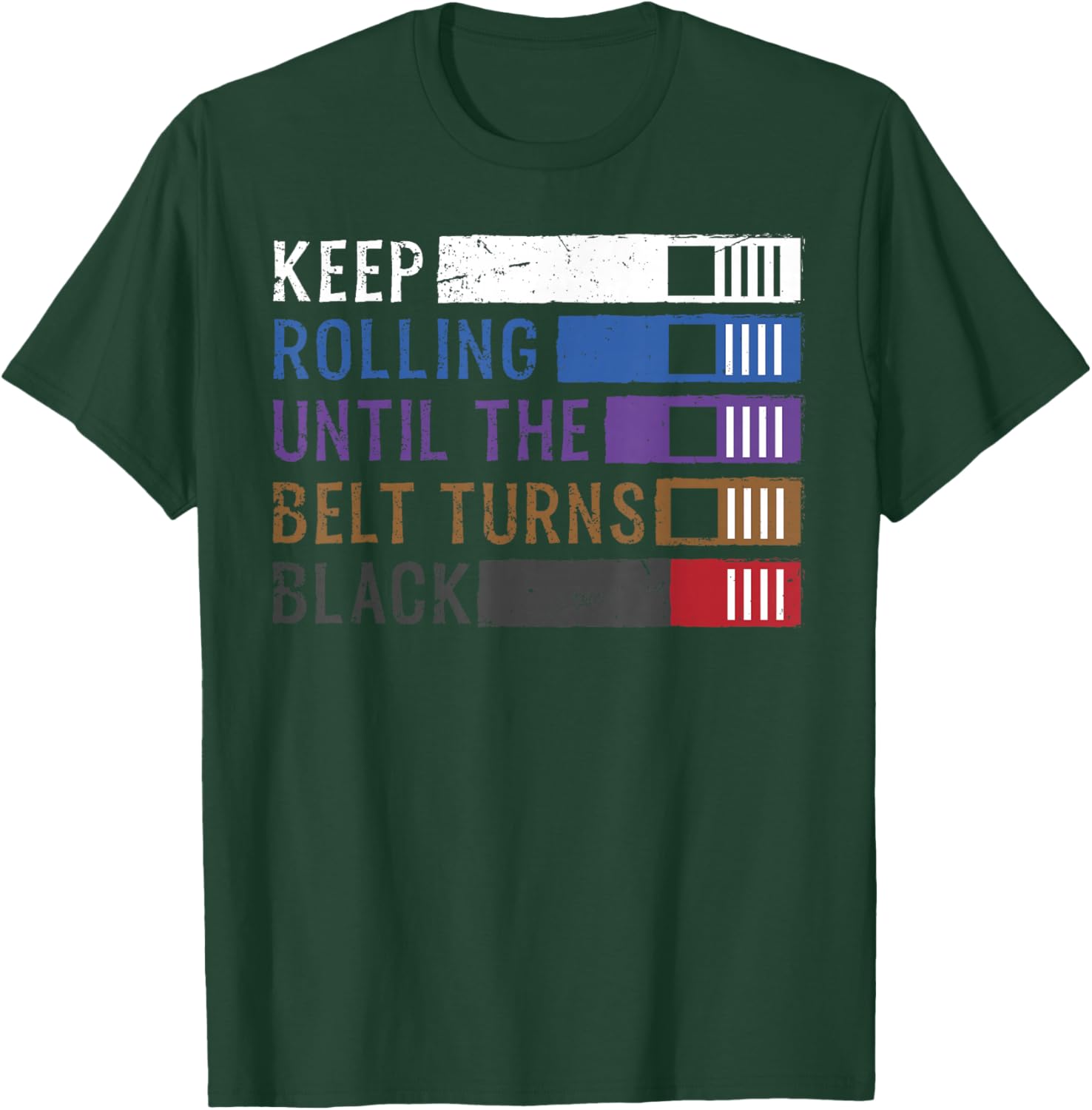 Keep Rolling Until The Belt Turns Black Jiu Jitsu T-Shirt - T-Shirt | Forest