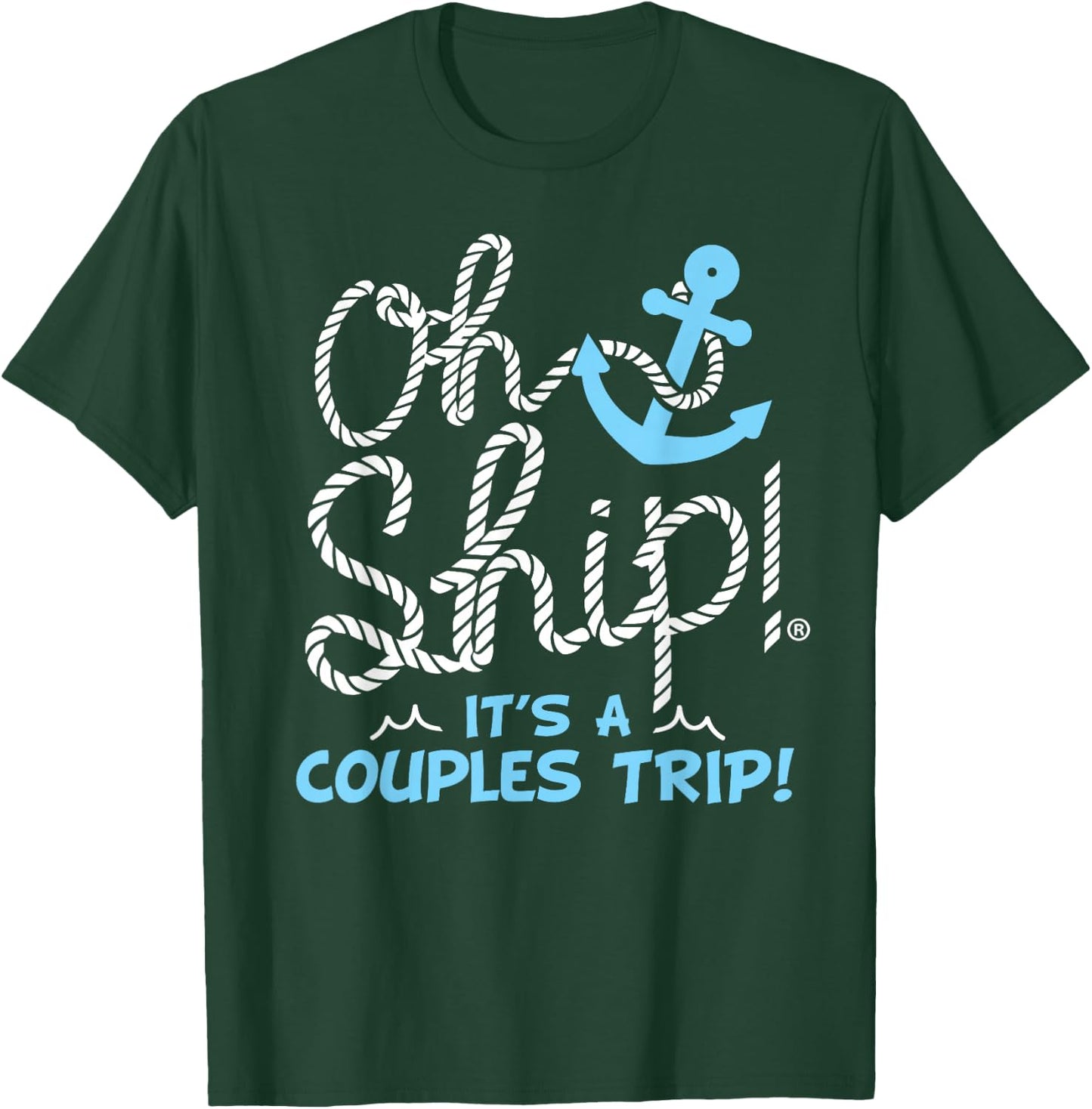 Oh Ship It's a Couples Trip - Matching Couples Cruise T-Shirt - T-Shirt | Forest