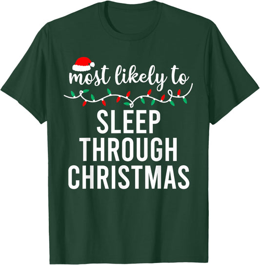 Most Likely To Christmas Shirt Matching Family Pajamas Funny T-Shirt - T-Shirt | Forest