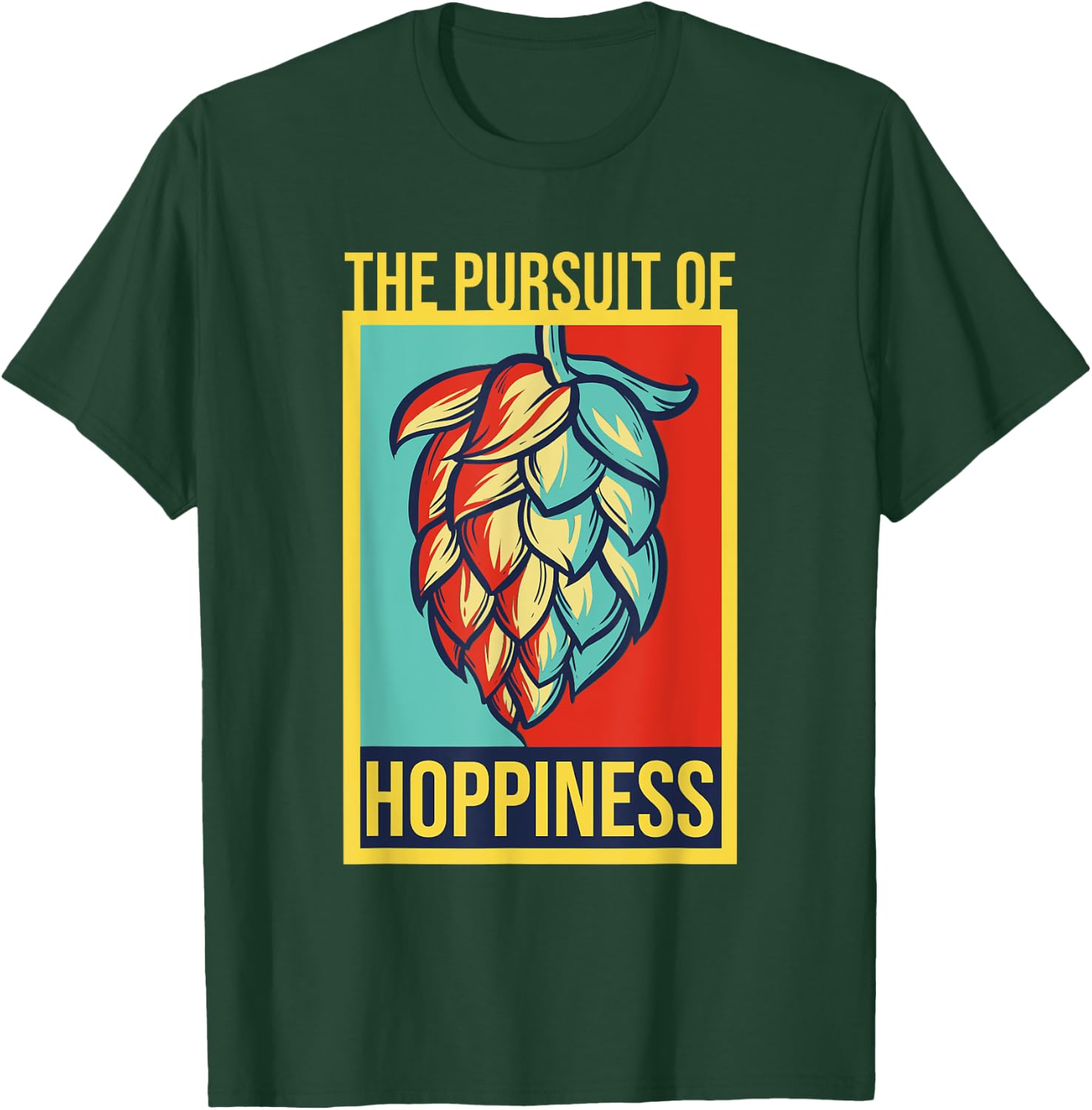 The Pursuit Of Hoppiness Brew Local Beer Master Geek T-Shirt - T-Shirt | Forest