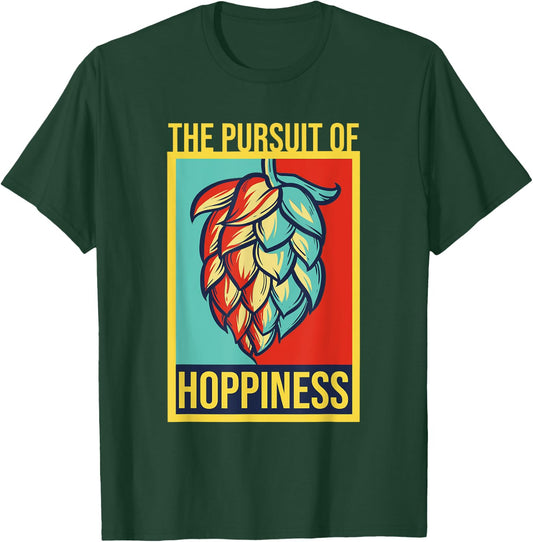 The Pursuit Of Hoppiness Brew Local Beer Master Geek T-Shirt - T-Shirt | Forest